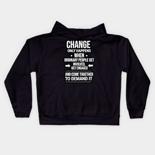 Change happens whne the people demand it, Black History quote Kids Hoodie